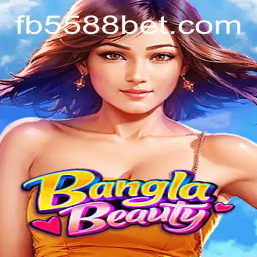 Descubra o Jogo BanglaBeauty e sua Parceria com 5588bet